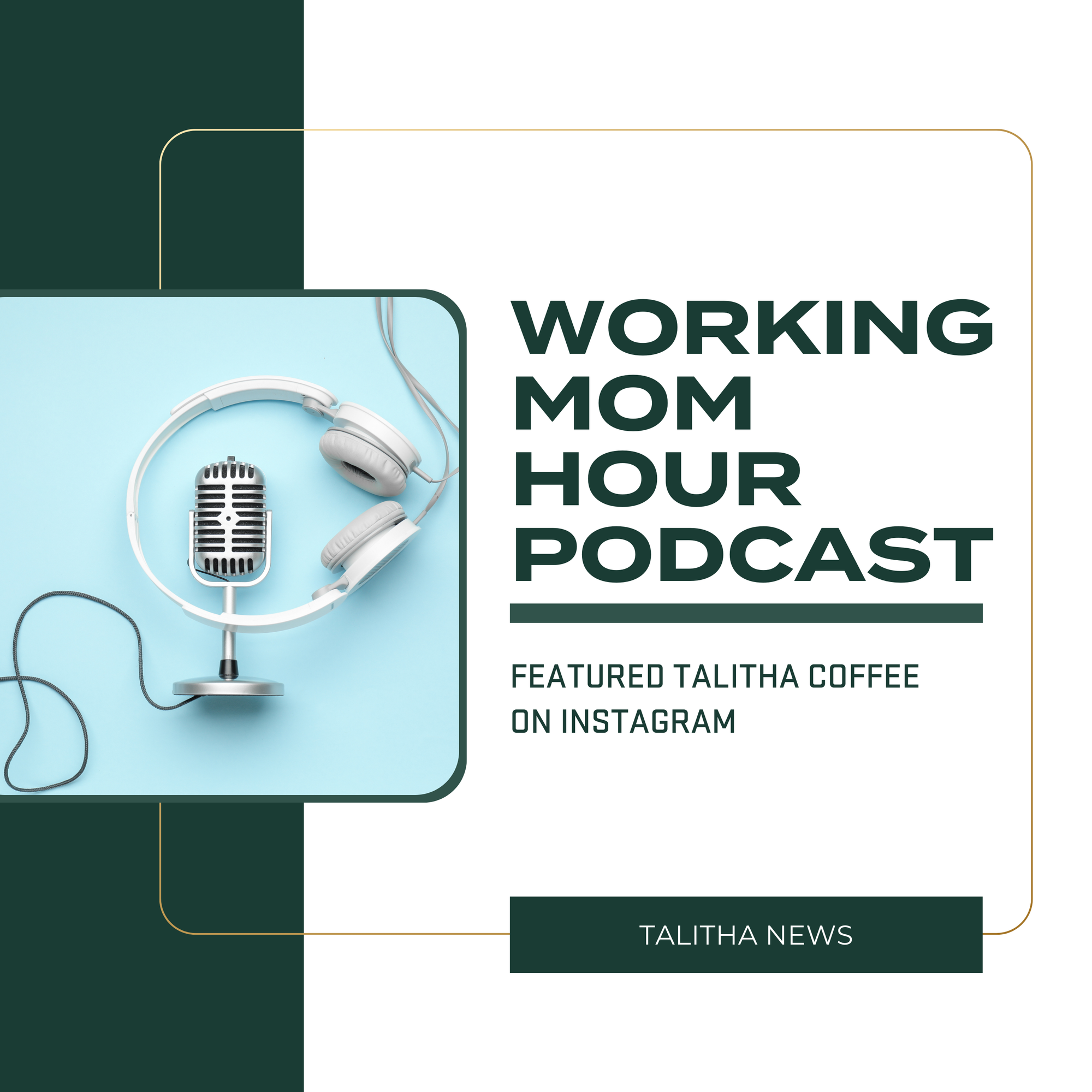 Working Mom Hour Podcast | Spotlight on Talitha Coffee